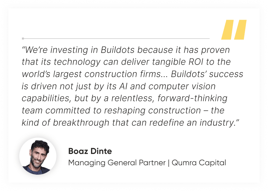 Boaz Dinte, Buildots Series D Funding quote